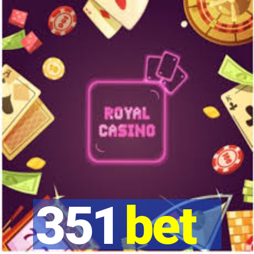 351 bet